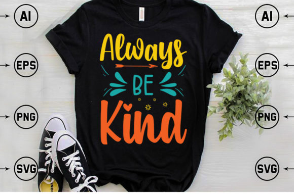 Always Be Kind Graphics & T-Shirt Designs Review