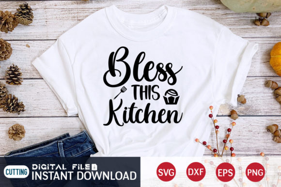 Bless This Kitchen Svg: Graphics for T-Shirt Designs