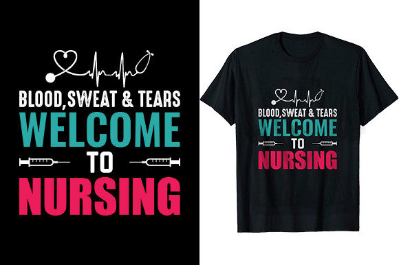 Blood, Sweat, Tears Nursing Graphics & T-Shirt Designs