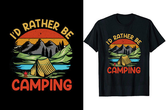 I'd Rather Be Camping: Graphics for T-Shirt Designs