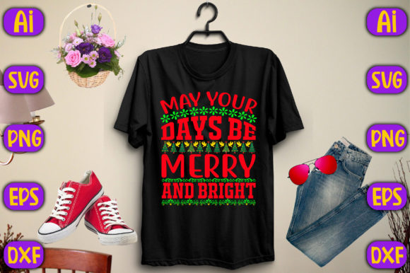 May Your Days Be Merry and Bright: Graphics for T-Shirt Designs