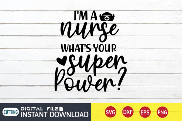 Nurse Superpower SVG: Graphics for T-Shirt Designs