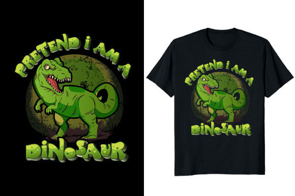 Pretend I Am a Dinosaur: Graphics for T-Shirt Designs
