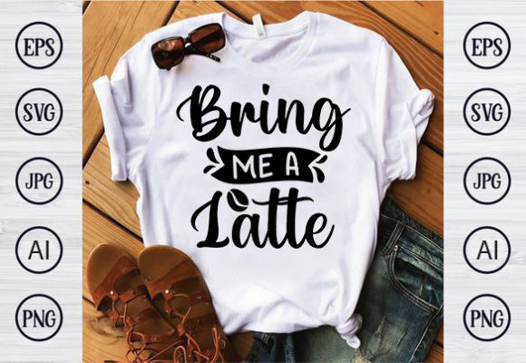 Review: Bring Me a Latte T Shirt Design for Embroidery